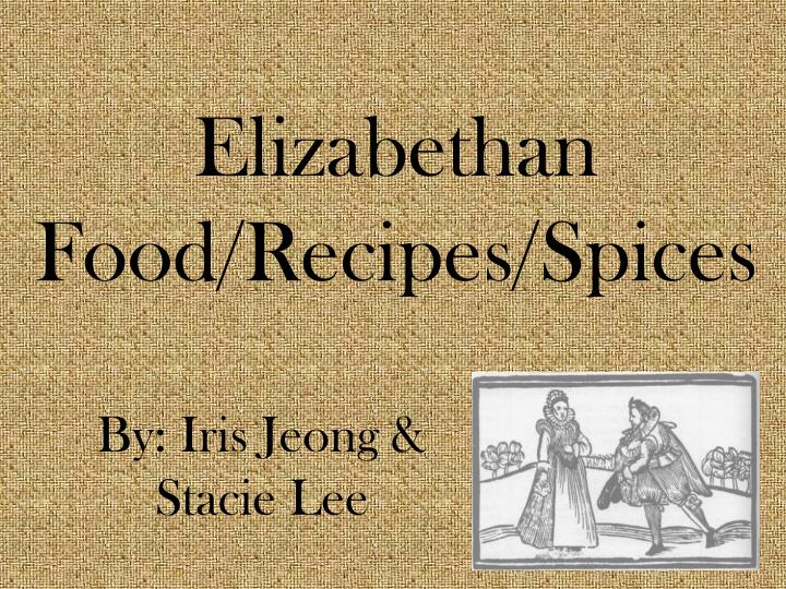 elizabethan food recipes spices