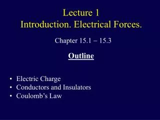Lecture 1 Introduction. Electrical Forces.