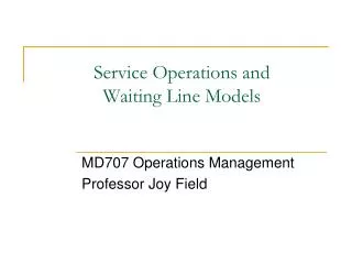 Service Operations and Waiting Line Models