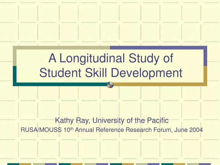 a longitudinal study of student skill development