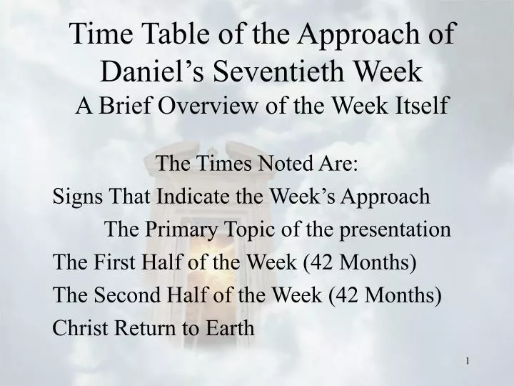 time table of the approach of daniel s seventieth week a brief overview of the week itself