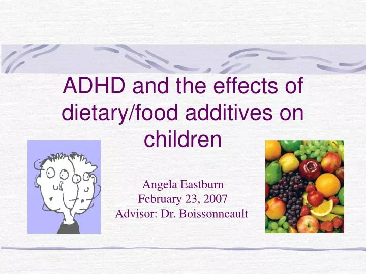 adhd and the effects of dietary food additives on children