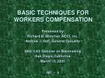 BASIC TECHNIQUES FOR WORKERS COMPENSATION - slide 1