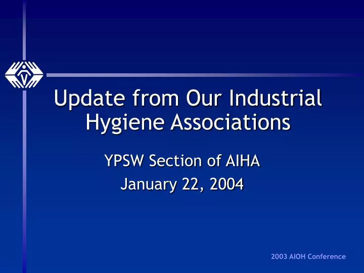 update from our industrial hygiene associations
