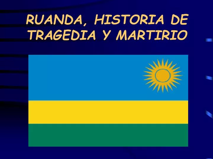 ruanda historia de tragedia y martirio