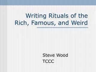 Writing Rituals of the Rich, Famous, and Weird