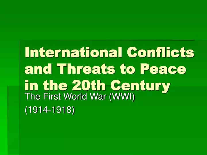 international conflicts and threats to peace in the 20th century