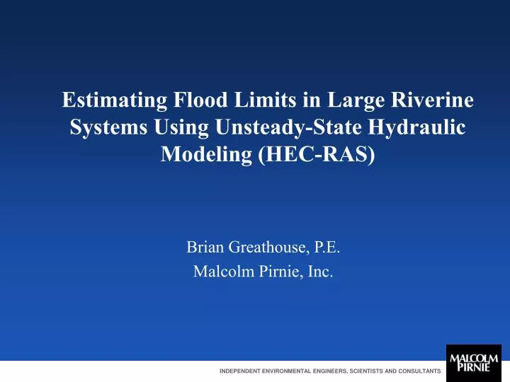 estimating flood limits in large riverine systems using unsteady state hydraulic modeling hec ras