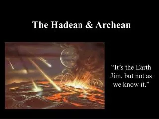The Hadean &amp; Archean