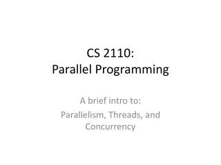 CS 2110: Parallel Programming