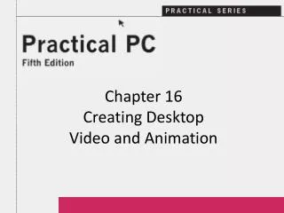 Chapter 16 Creating Desktop Video and Animation
