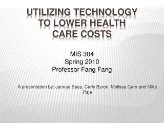 Utilizing technology to lower health care costs