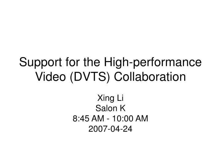 support for the high performance video dvts collaboration