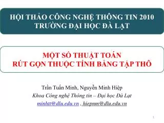 Trần Tuấn Minh, Nguyễn Minh Hiệp Khoa Công nghệ Thông tin – Đại học Đà Lạt minhtt@dlu.edu.vn , hiepnm@dlu.edu.vn