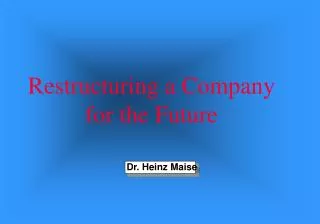 Restructuring a Company for the Future