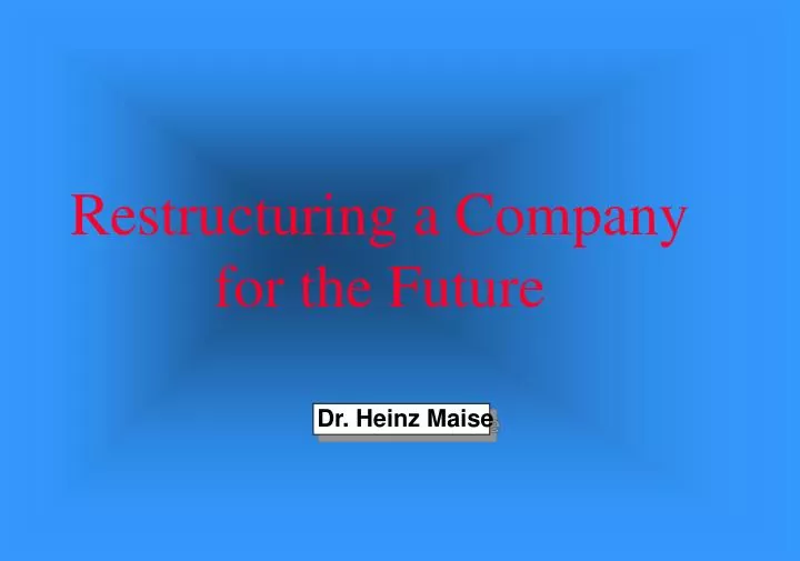 restructuring a company for the future