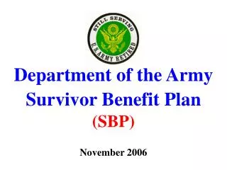Department of the Army Survivor Benefit Plan (SBP) November 2006