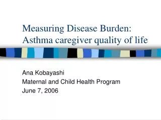 Measuring Disease Burden: Asthma caregiver quality of life
