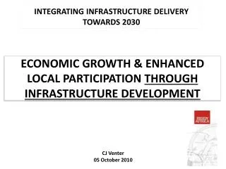 ECONOMIC GROWTH &amp; ENHANCED LOCAL PARTICIPATION THROUGH INFRASTRUCTURE DEVELOPMENT