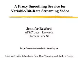 A Proxy Smoothing Service for Variable-Bit-Rate Streaming Video