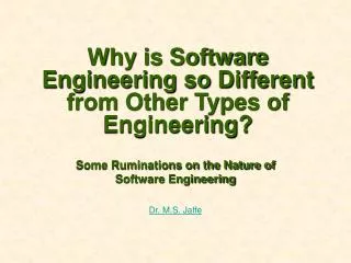 Why is Software Engineering so Different from Other Types of Engineering?