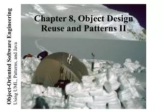 Chapter 8, Object Design Reuse and Patterns II