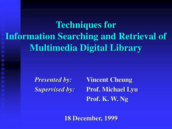 techniques for information searching and retrieval of multimedia digital library