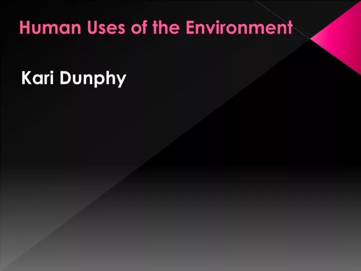 human uses of the environment