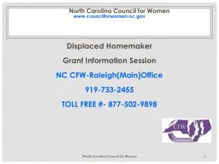 North Carolina Council for Women www.councilforwomen.nc.gov Displaced Homemaker Grant Information Session NC CFW-Raleigh