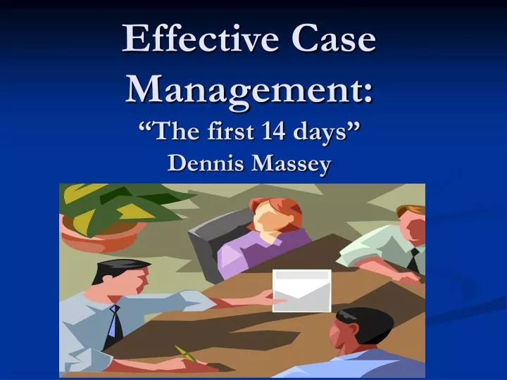 effective case management the first 14 days dennis massey student support services