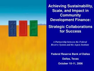 Achieving Sustainability, Scale, and Impact in Community Development Finance: Strategic Collaborations for Success
