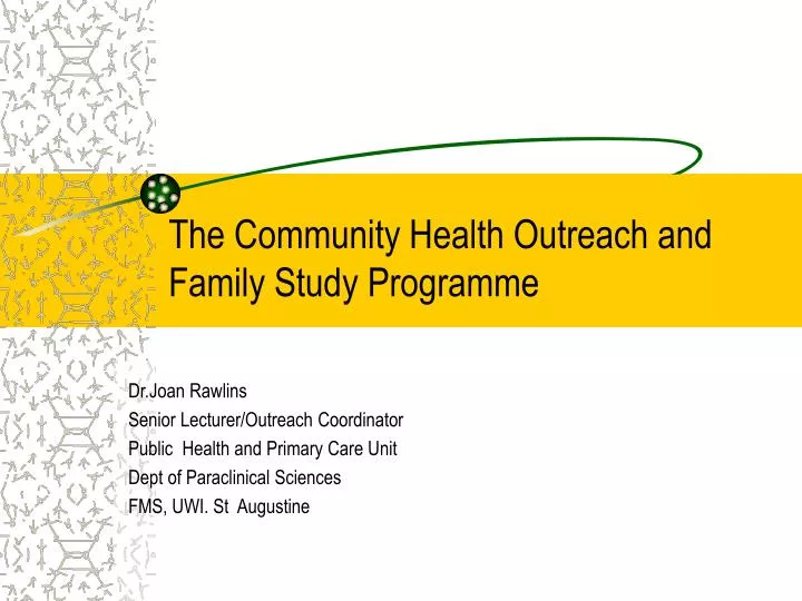 the community health outreach and family study programme