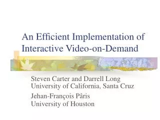 An Ef ? cient Implementation of Interactive Video-on-Demand