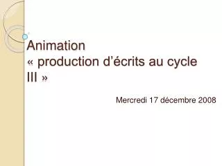 Animation « production d’écrits au cycle III »