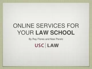 ONLINE SERVICES FOR YOUR LAW SCHOOL