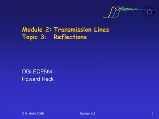 Module 2:	Transmission Lines Topic 3: 	Reflections