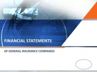 FINANCIAL STATEMENTS OF GENERAL INSURANCE COMPANIES