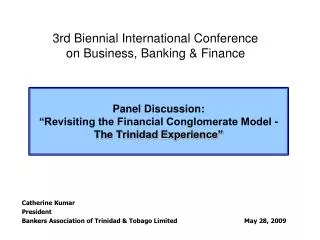 Panel Discussion: “Revisiting the Financial Conglomerate Model - The Trinidad Experience”