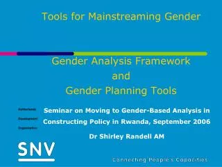 Tools for Mainstreaming Gender Gender Analysis Framework and Gender Planning Tools