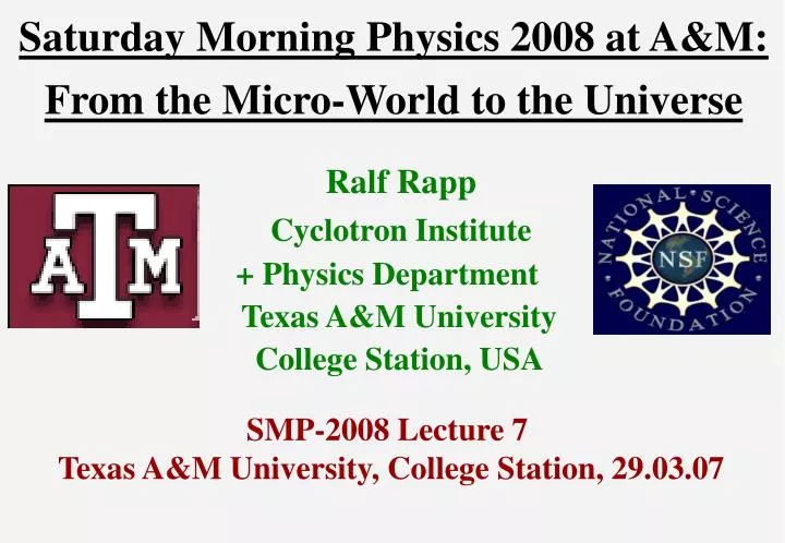 saturday morning physics 2008 at a m from the micro world to the universe