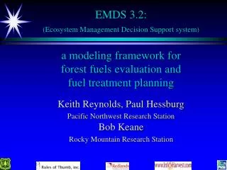 EMDS 3.2: (Ecosystem Management Decision Support system) a modeling framework for forest fuels evaluation and fuel tre