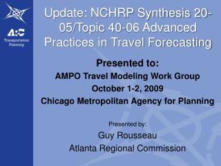 Update: NCHRP Synthesis 20-05/Topic 40-06 Advanced Practices in Travel Forecasting