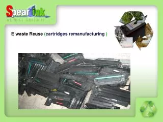 E waste Reuse ( cartridges remanufacturing )