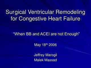 Sur	gical Ventricular Remodeling for Congestive Heart Failure