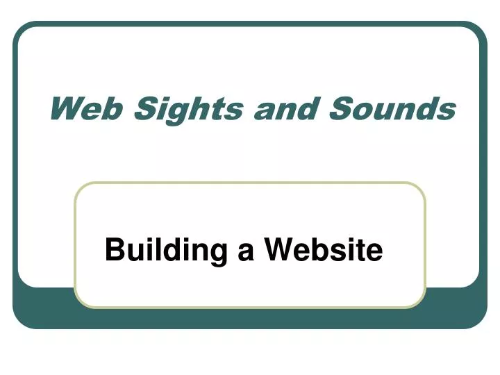 web sights and sounds