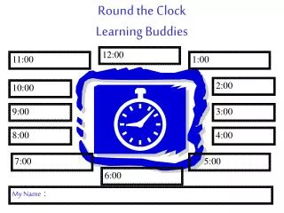 Round the Clock Learning Buddies