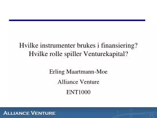 Hvilke instrumenter brukes i finansiering? Hvilke rolle spiller Venturekapital?