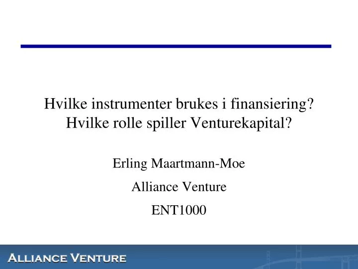 hvilke instrumenter brukes i finansiering hvilke rolle spiller venturekapital