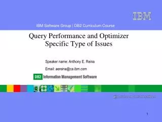 Query Performance and Optimizer Specific Type of Issues