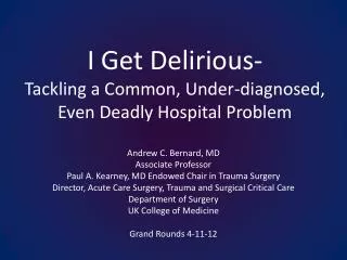 I Get Delirious- Tackling a Common, Under-diagnosed, Even Deadly Hospital Problem